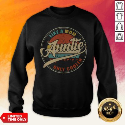 Like A Mom Auntie Only Cooler Vintage Sweatshirt