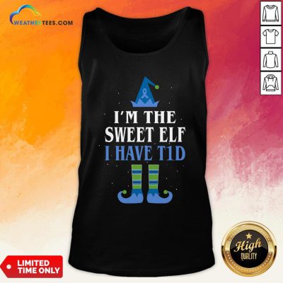 Live I’m The Sweet Elf I Have T1d Christmas Tank Top- Design By Weathertees.com