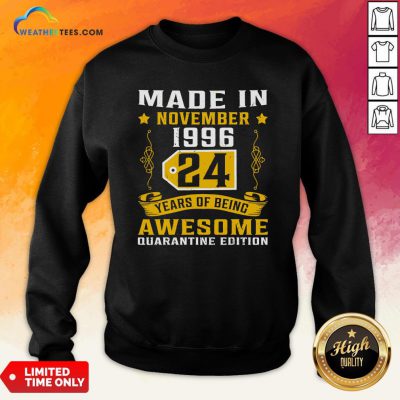 Made In November 1996 24Th Birthday Quarantine Gift Sweatshirt