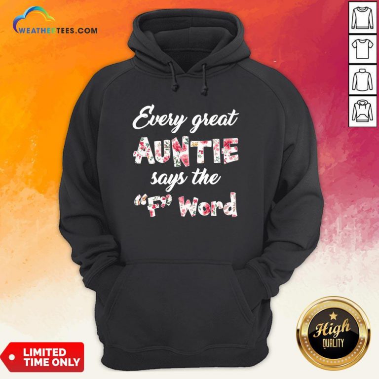 May Every Great Auntie Says The F Word Floral Hoodie - Design By Weathertees.com