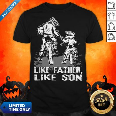 Motocross Dirt Bike Like Father Like Son Biker Lovers Shirt