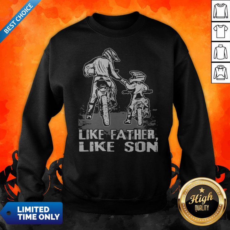 Motocross Dirt Bike Like Father Like Son Biker Lovers Sweatshirt