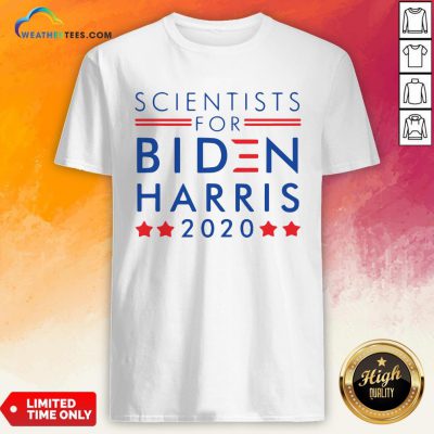 My Scientists For Biden Harris 2020 Campaign Volunteers Shirt - Design By Weathertees.com