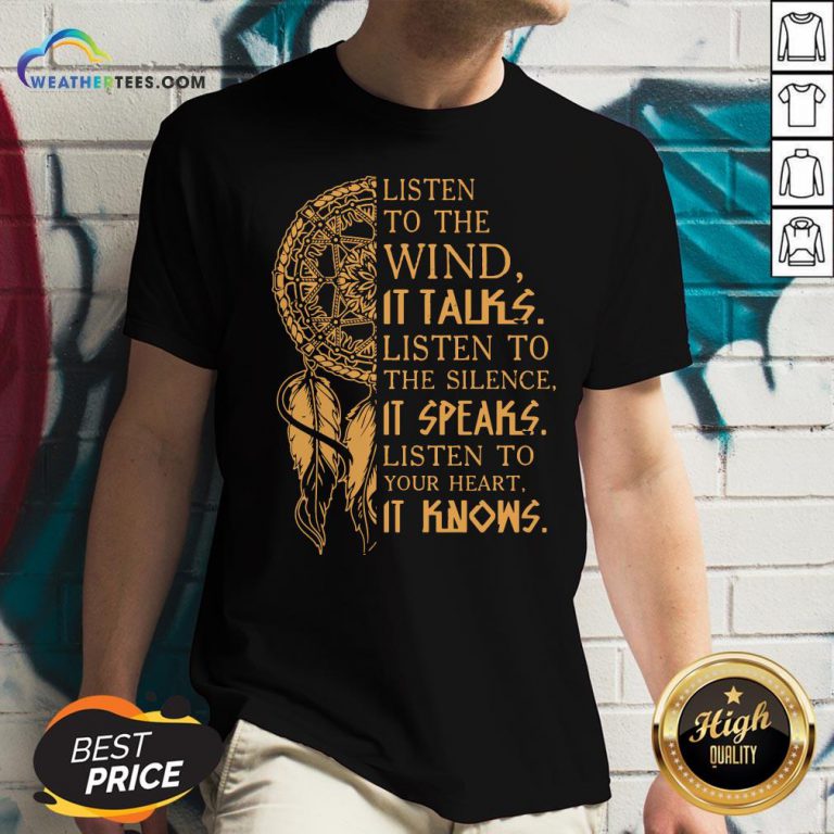Official Listen To The Wund It Talks Listen To The Silence It Speaks Listen To Your Heart It Knows V-neck