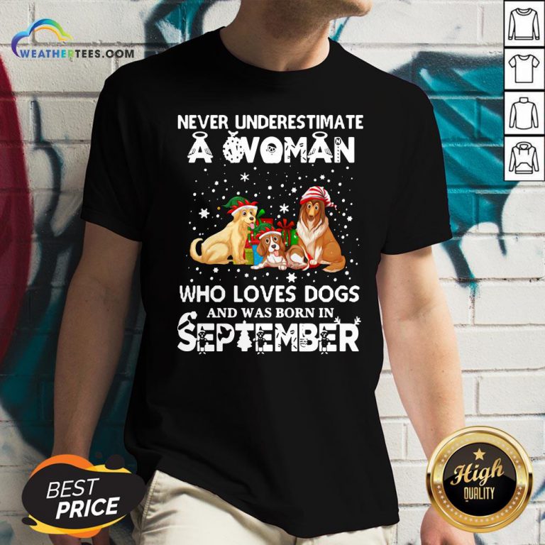 Official Never Understimate A Woman Who Loves Dogs And Was Born In September V-neck