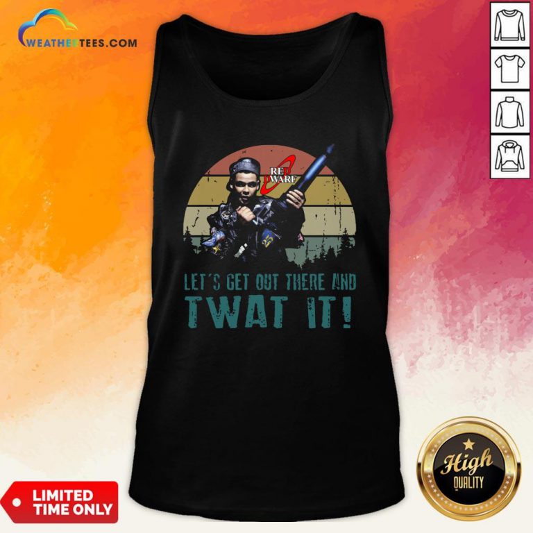 Official Red Dwarf Let’s Get Out There And Twat It Vintage Tank Top