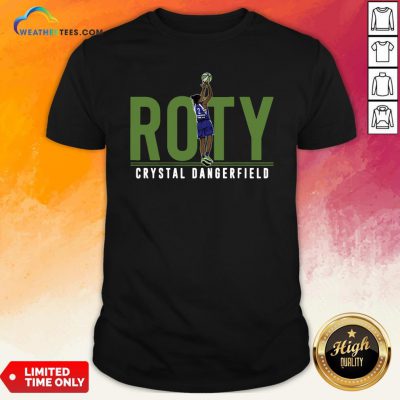Official Roty Crystal Dangerfield Shirt