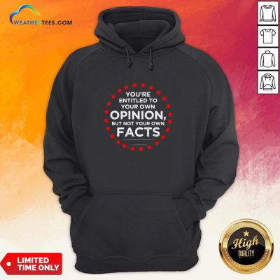 Official You’re Entitled To Your Own Opinion But Not Your Own Facts 2020 Stars Hoodie