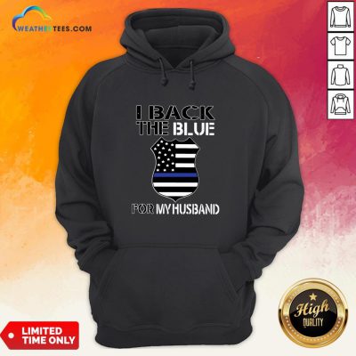 Premium American Flag I Back The Blue For My Husband Hoodie - Design By Weathertees.com