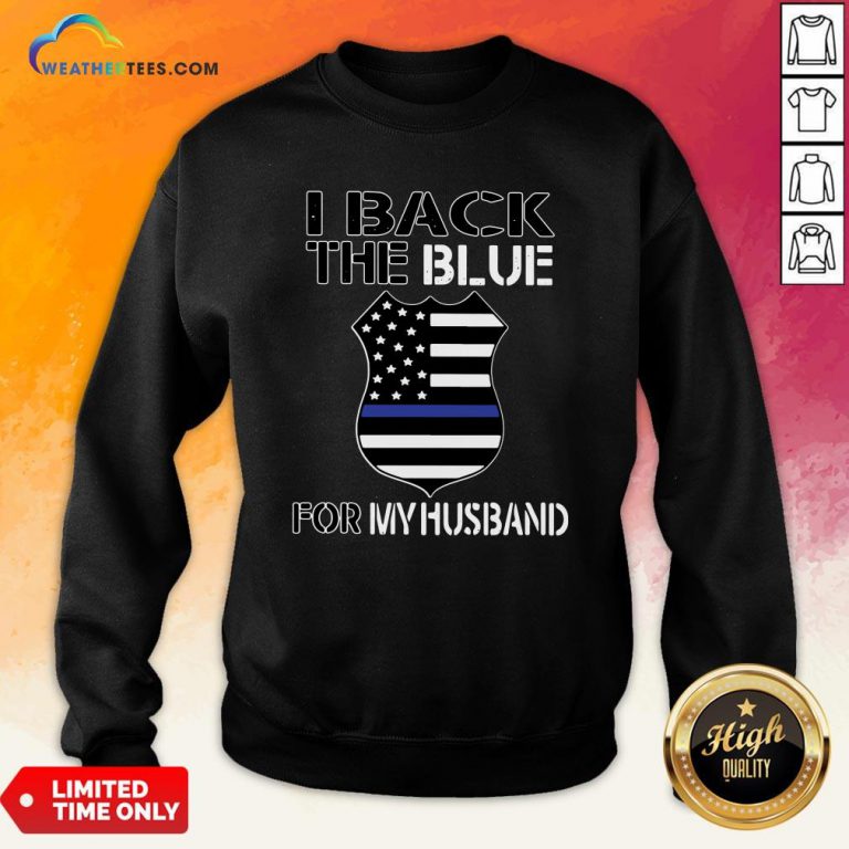Premium American Flag I Back The Blue For My Husband Sweatshirt- Design By Weathertees.com
