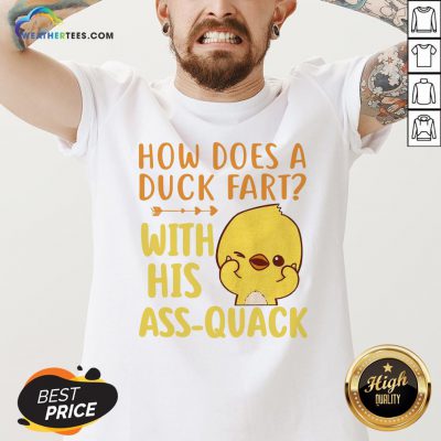 Pretty How Does A Duck Fart With His Ass Quack V-neck - Design By Weathertees.com
