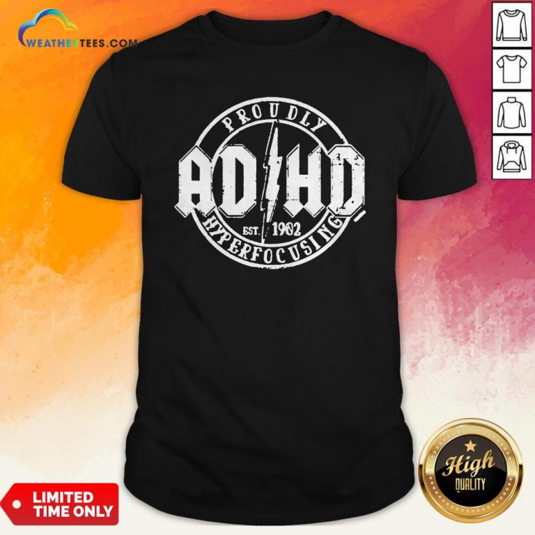 Proudly ADHD – Hyperfocusing Since 1902 Premium T-Shirt
