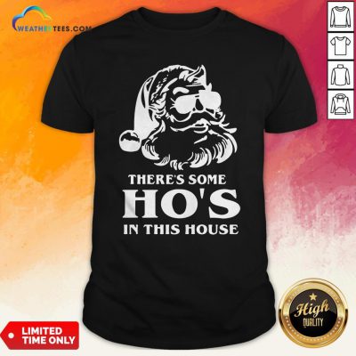 Santa Theres Some Hos In This House Shirt