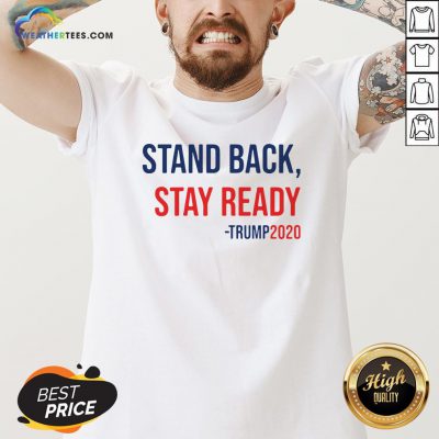 Stand Back Stay Ready Trump 2020 V-neck
