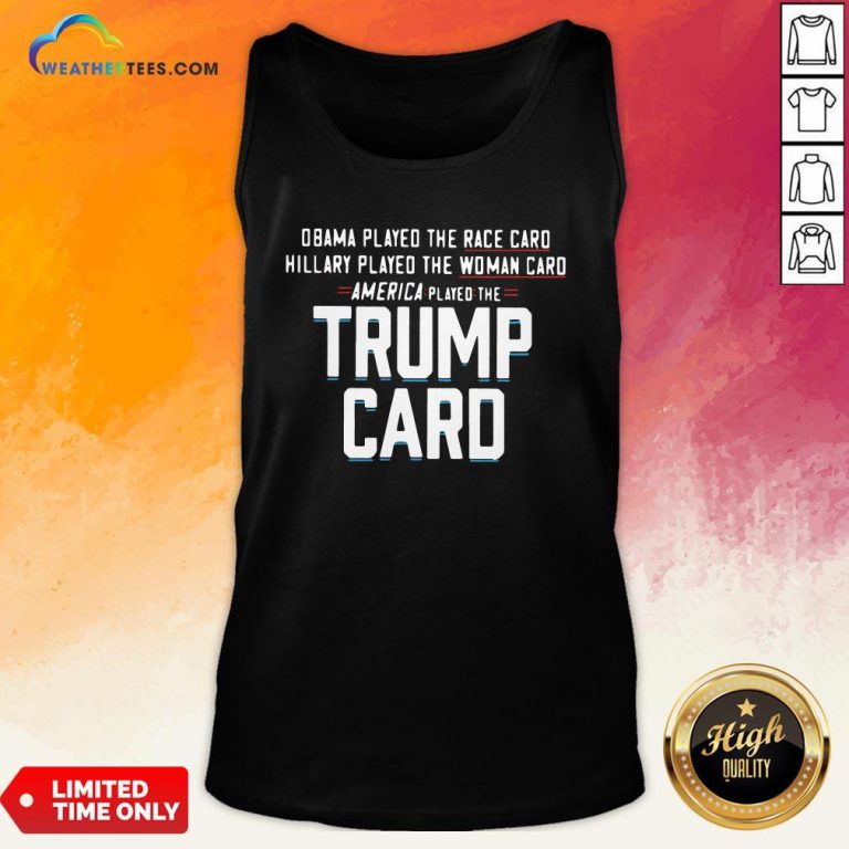 Talk Obama Played The Race Card America Played The Trump Card Tank Top - Design By Weathertees.com