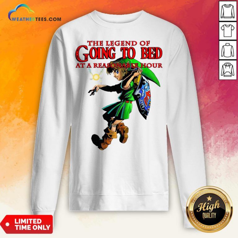 The Legend Of Going To Bed At Reasonable Hour Sweatshirt