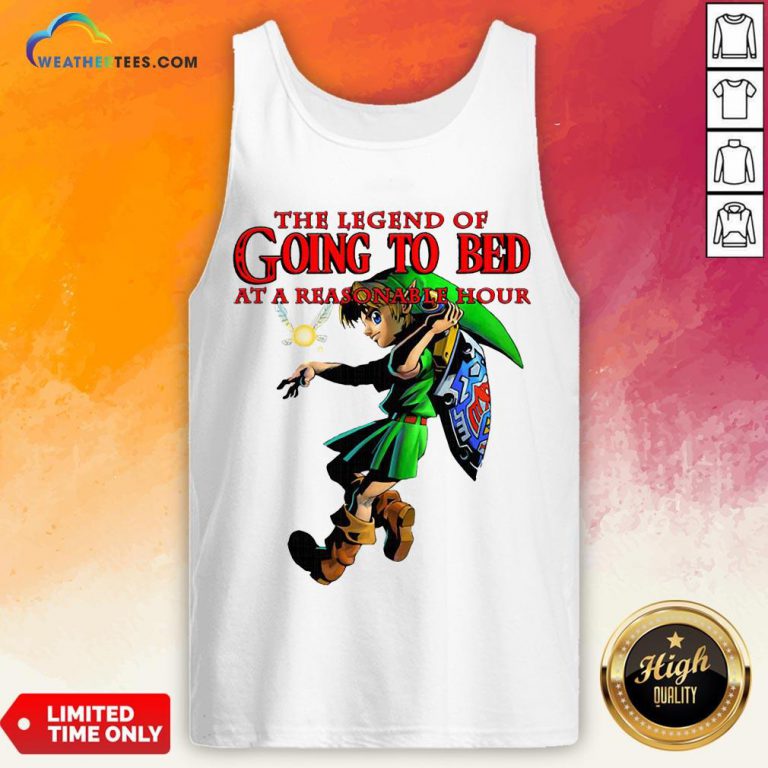 The Legend Of Going To Bed At Reasonable Hour Tank Top