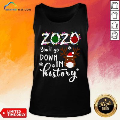 Things Gnomies 2020 You’ll Go Down In History Christmas Tank Top- Design By Weathertees.com