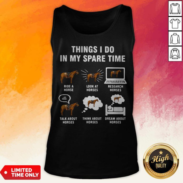 Things I Do In My Spaes Research Horses Tank Top