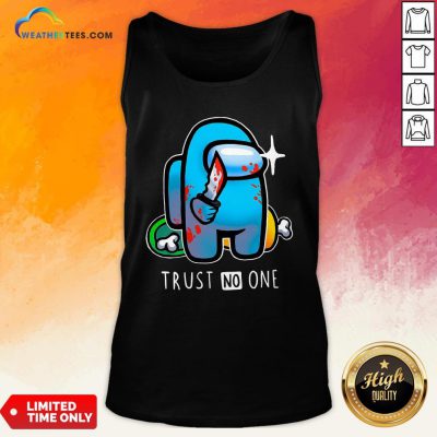 Trust Among Us Trust No One Tank Top- Design By Weathertees.com