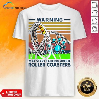Warning May Start Talking About Roller Coasters Vintage Retro Shirt