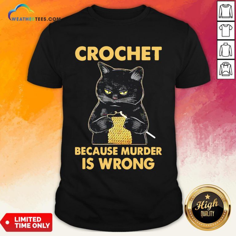 Waters Crochet Black Cat Murder Because Murder Is Wrong Shirt - Design By Weathertees.com
