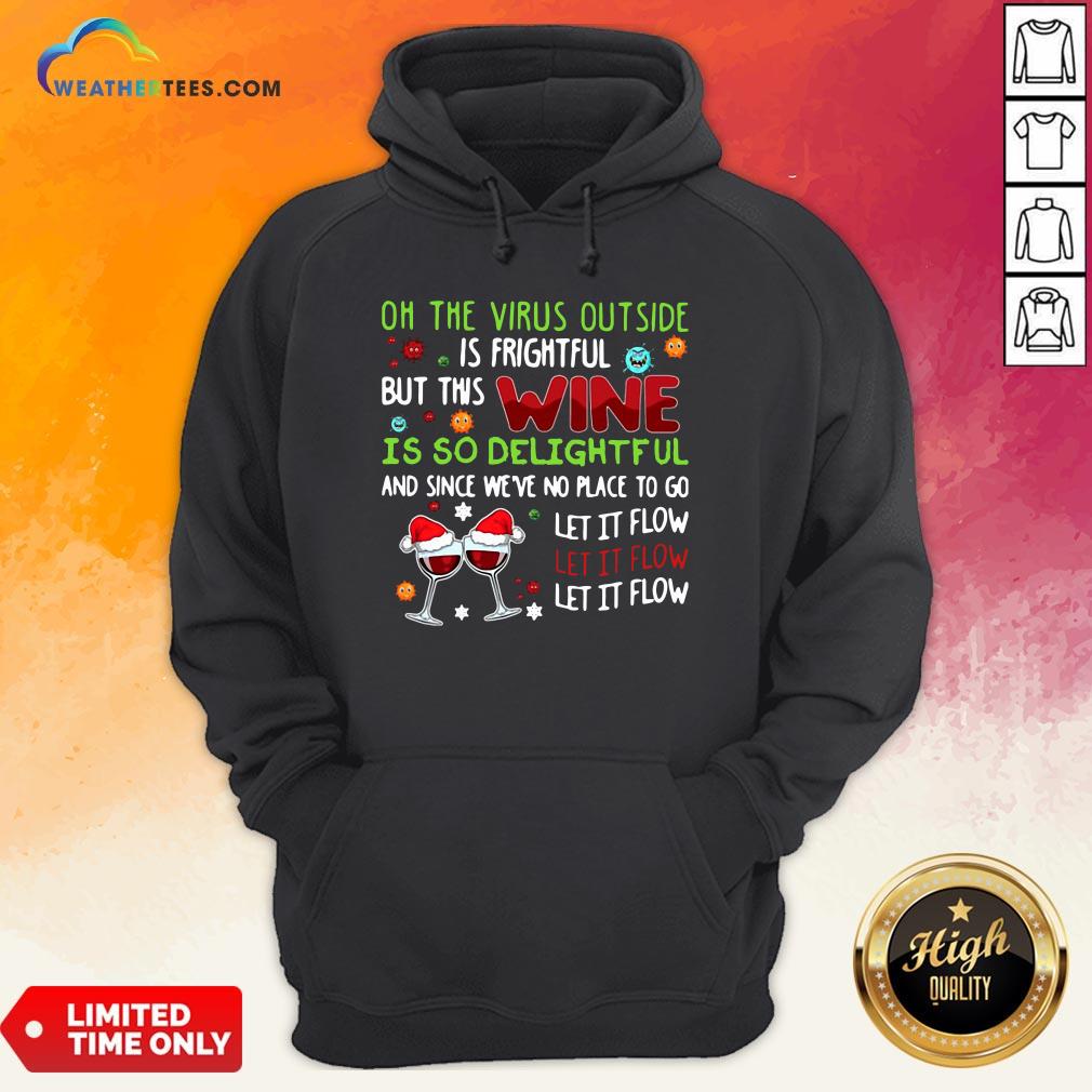 Winner Oh The Virus Outside Is Frightful But This Wine Is So Delightful And Since We’ve No Place To Go Let It Flow Christmas Hoodie- Design By Weathertees.com