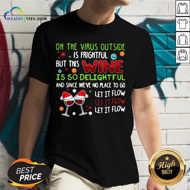 Winner Oh The Virus Outside Is Frightful But This Wine Is So Delightful And Since We’ve No Place To Go Let It Flow Christmas V-neck - Design By Weathertees.com