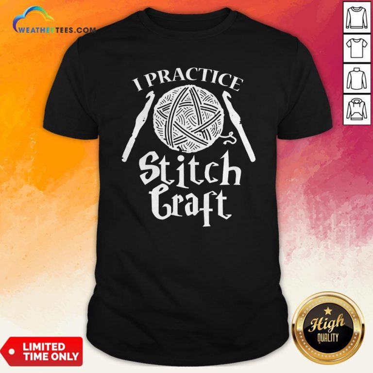 Witch Crochet I Practice Stitch Craft Shirt