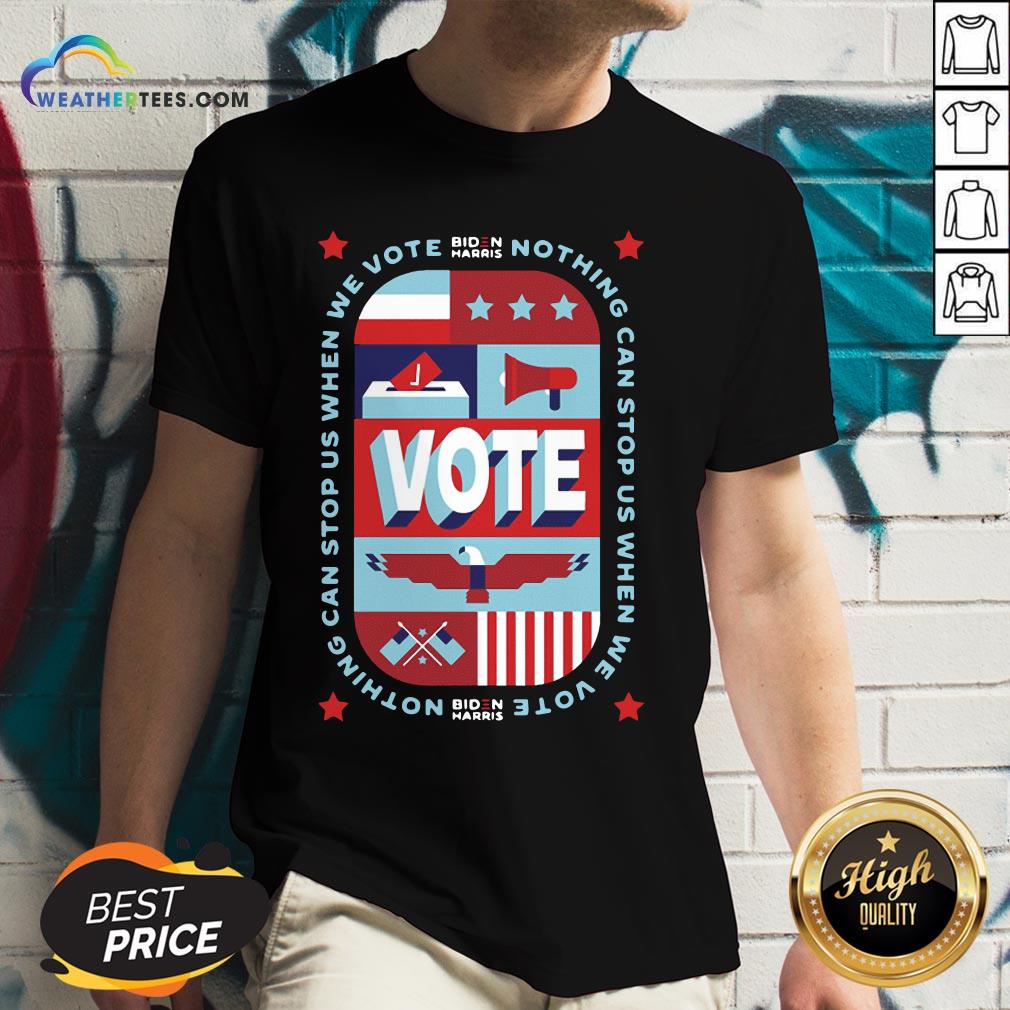 Best Nothing Can Stop Us When We Vote Classic V-neck- Design By Weathertees.com