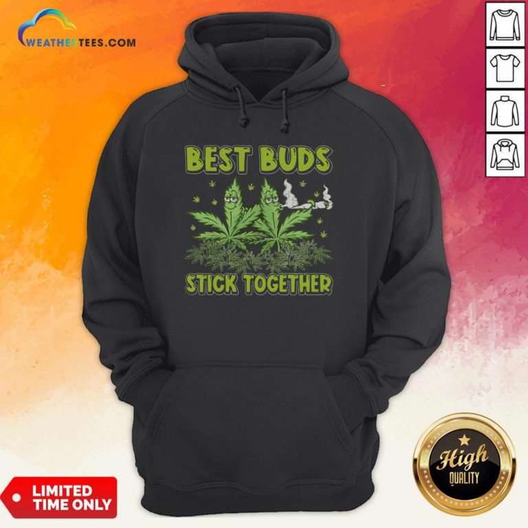 Better Weed Best Buds Stick Together Hoodie- Design By Weathertees.com
