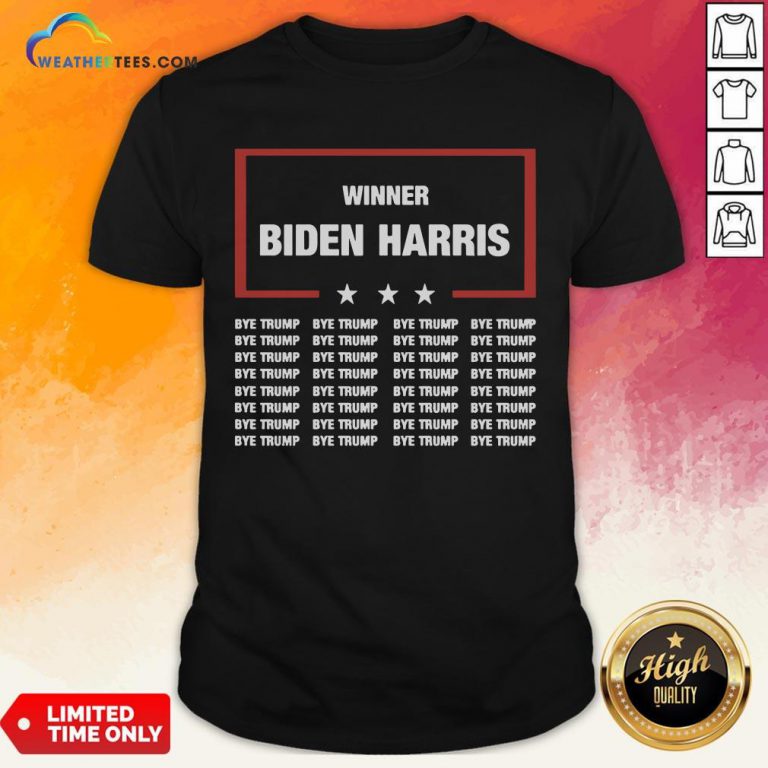 Better Winner Biden Harris Bye Trump Shirt- Design By Weathertees.com