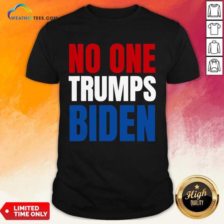 Funny No One Trumps Biden Funny Biden Election Shirt- Design By Weathertees.com