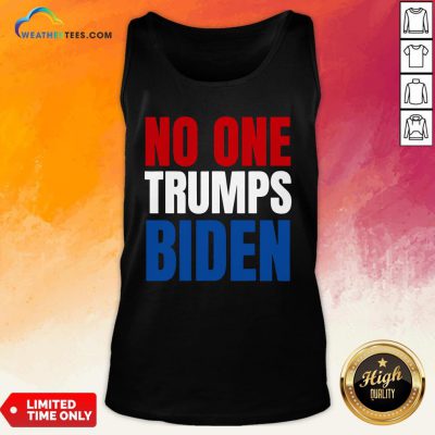 Funny No One Trumps Biden Funny Biden Election Tank Top- Design By Weathertees.com
