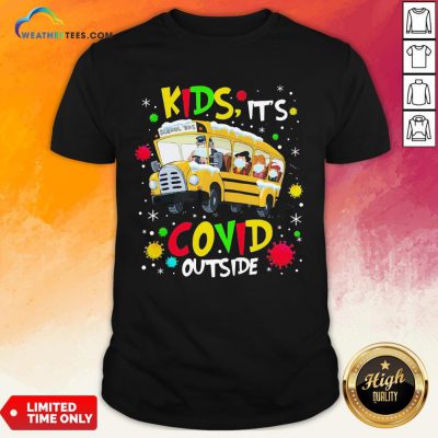 Go School Bus Kids It’s Covid Outside Christmas Shirt- Design By Weathertees.com