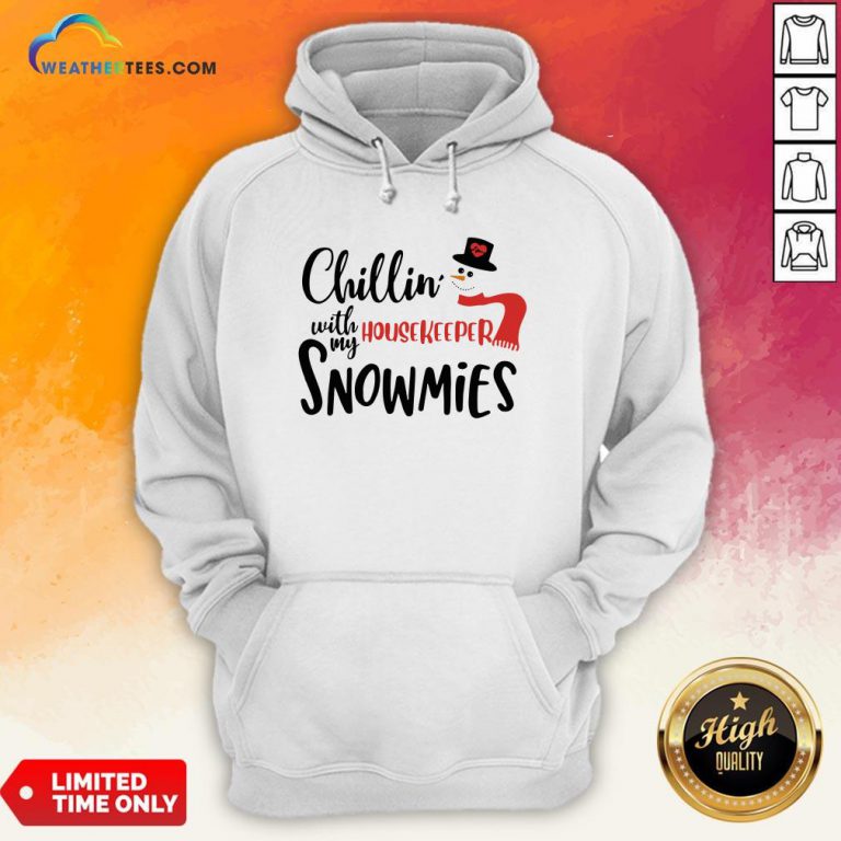 Good Chillin’ With My Housekeeper Snowmies Christmas Hoodie - Design By Weathertees.com