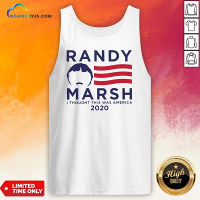 Good Randy Marsh I Thought This Was American 2020 Tank Top - Design By Weathertees.com
