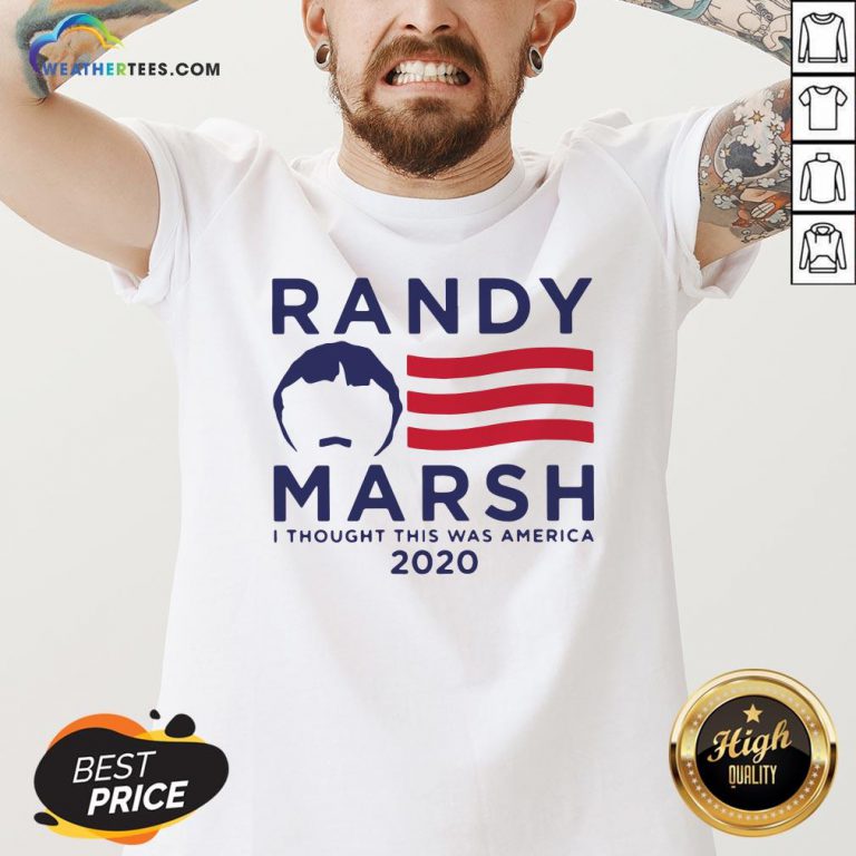 Good Randy Marsh I Thought This Was American 2020 V-neck- Design By Weathertees.com