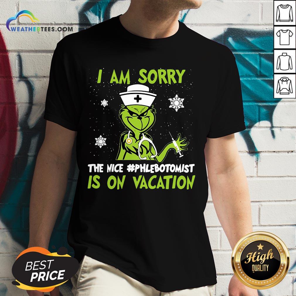Nice Grinch Nurse I Am Sorry The Nice Phlebotomist is On Vacation Christmas V-neck - Design By Weathertees.com