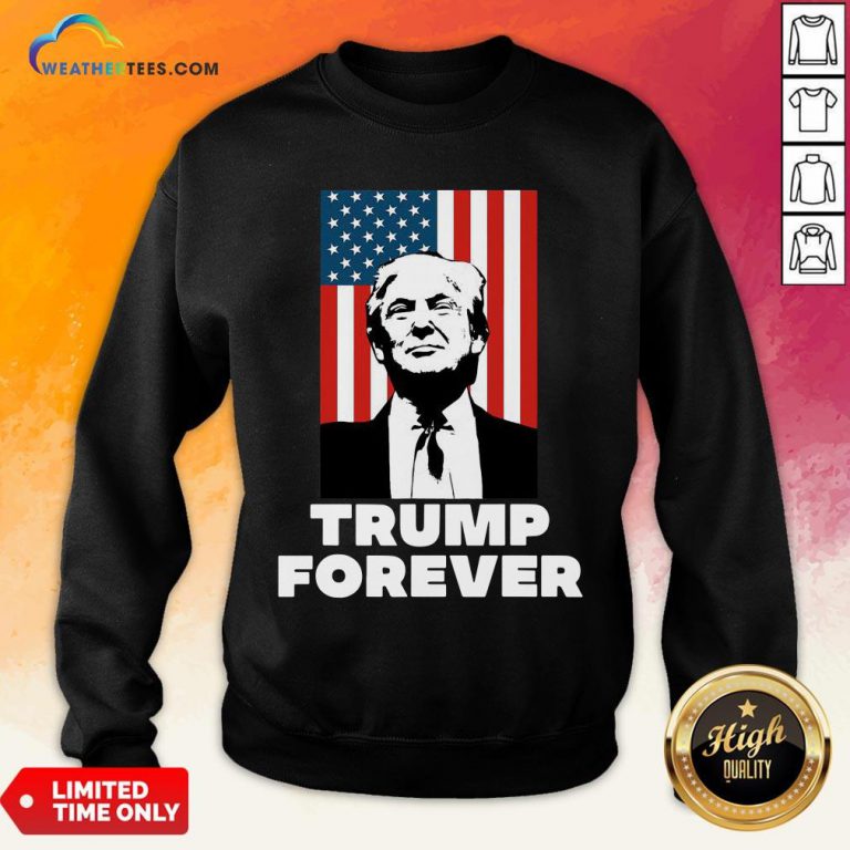 Original Trump Forever American Flag Sweatshirt - Design By Weathertees.com