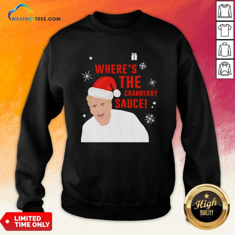 Original Where’s The Cranberry Sauce Christmas Sweatshirt - Design By Weathertees.com