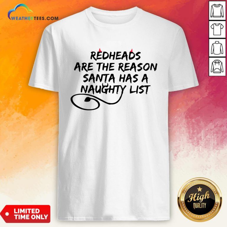 Other Redheads Are The Reason Santa Has A Naughty List Shirt- Design By Weathertees.com
