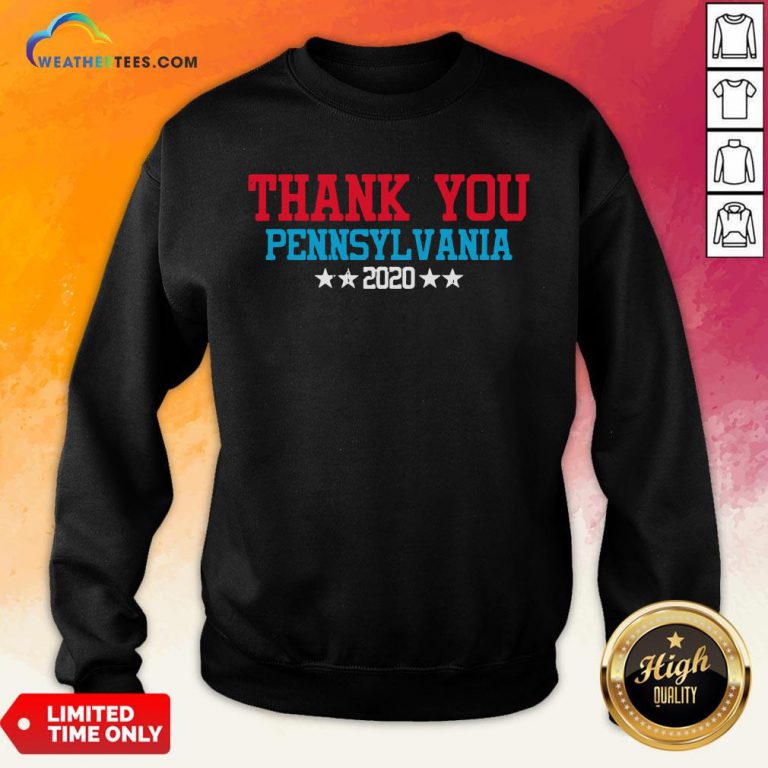Perfect Thank You Pennsylvania 2020 Vote Joe Biden Victory President Sweatshirt - Design By Weathertees.com