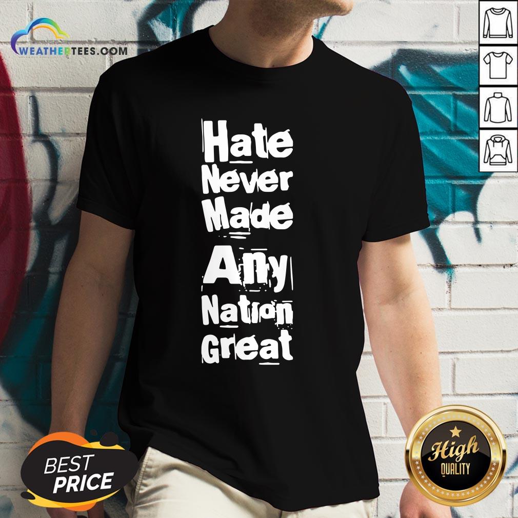 Premium Hate Never Made Any Nation Great Biden Supporters Anti Trump 2020 V-neck- Design By Weathertees.com