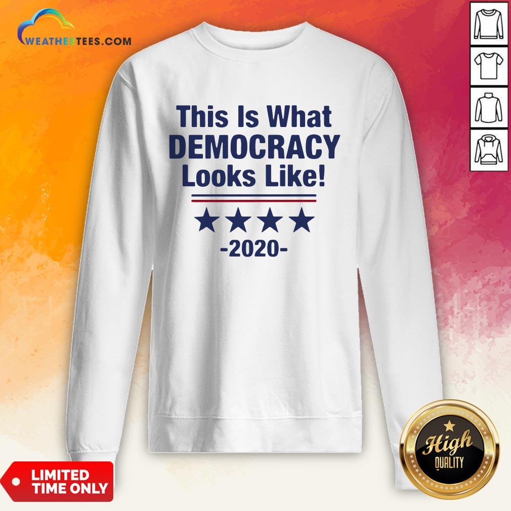 Pretty This Is What Democracy Looks Like 2020 Sweatshirt - Design By Weathertees.com