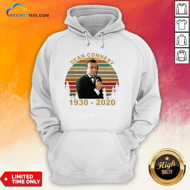 Sick Sean Connery 1930-2020 Thank You For The Memories Signature Vintage Hoodie - Design By Weathertees.com