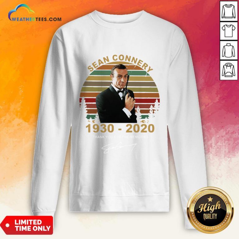 Sick Sean Connery 1930-2020 Thank You For The Memories Signature Vintage Sweatshirt - Design By Weathertees.com