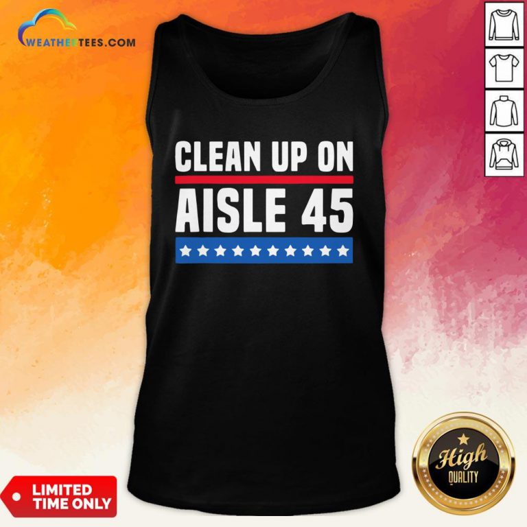 Top Clean Up On Aisle 45 Tank Top - Design By Weathertees.com