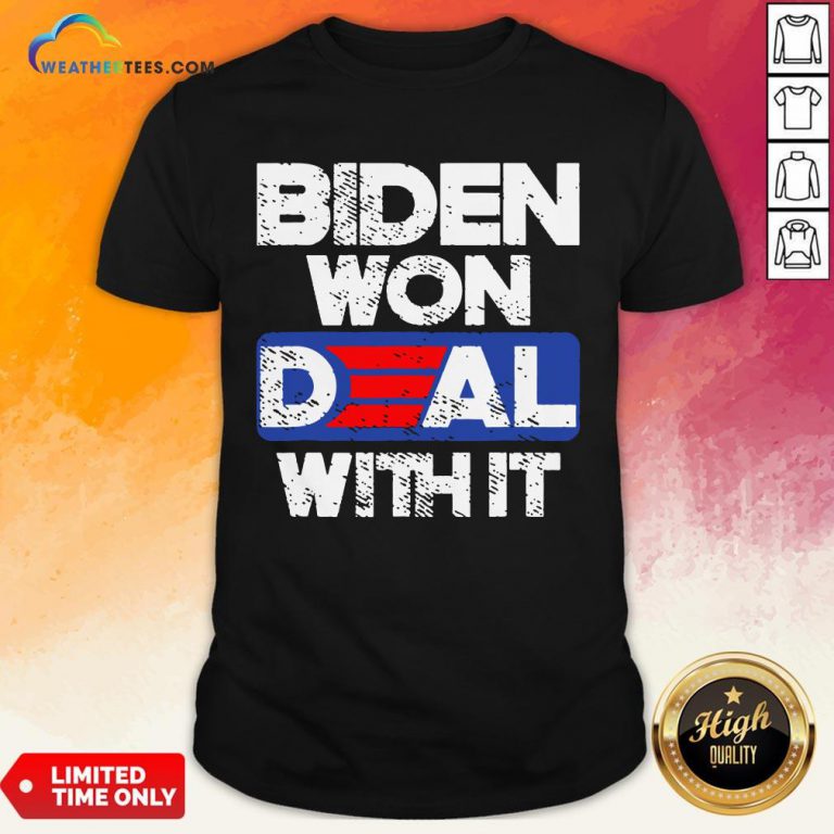 Top Joe Biden 2020 Won Deal With It Shirt - Design By Weathertees.com