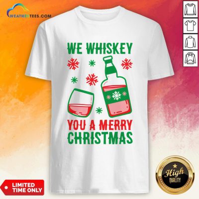 Top We Whiskey You A Merry Christmas Shirt- Design By Weathertees.com